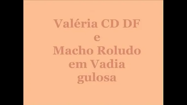 Sledujte Greedy bitch Valéria CD DF and Roludo Male energy Tube