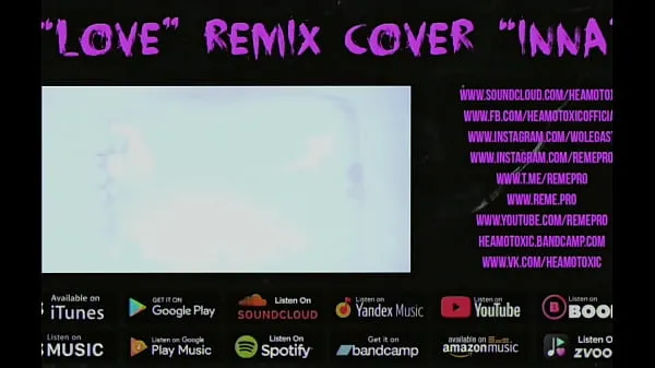 Assista HEAMOTOXIC - LOVE cover remix INNA [ART EDITION] 16 - NOT FOR SALE tubo de energia